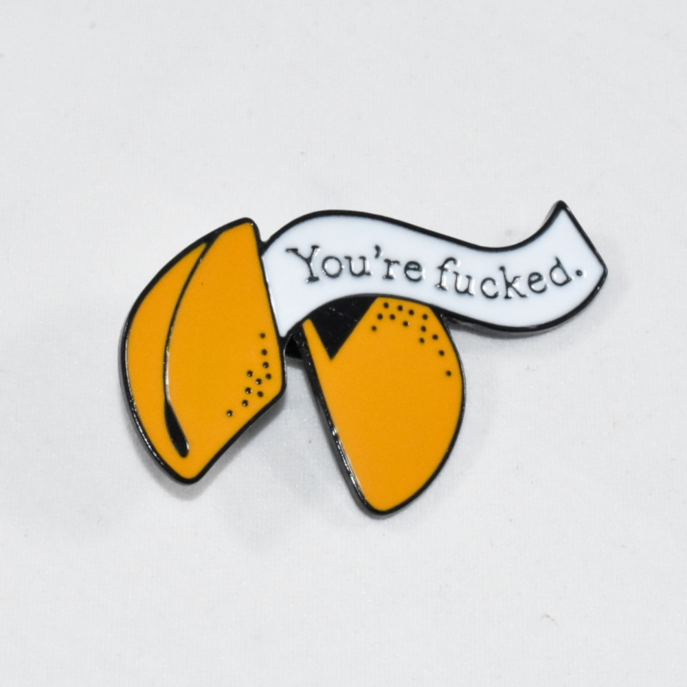 You're f***** enamel pin